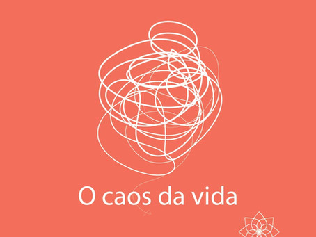 O caos da vida