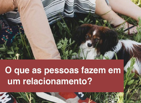 O que as pessoas fazem em um relacionamento?