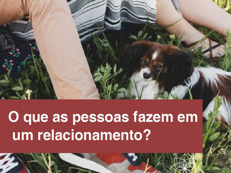 O que as pessoas fazem em um relacionamento?