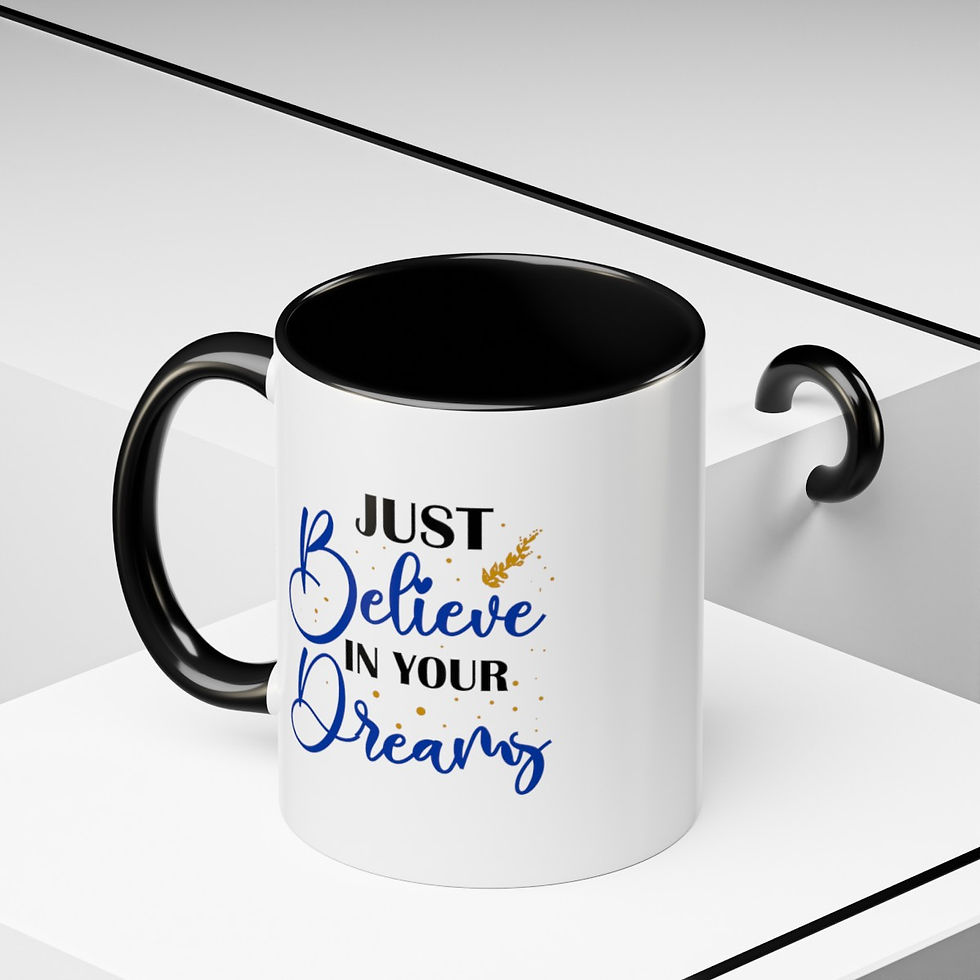 Thumbnail:  Just Believe in Your Dreams Coffee Mug