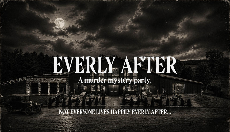 EVERLY AFTER: A MURDER MYSTERY PARTY NIGHT 1