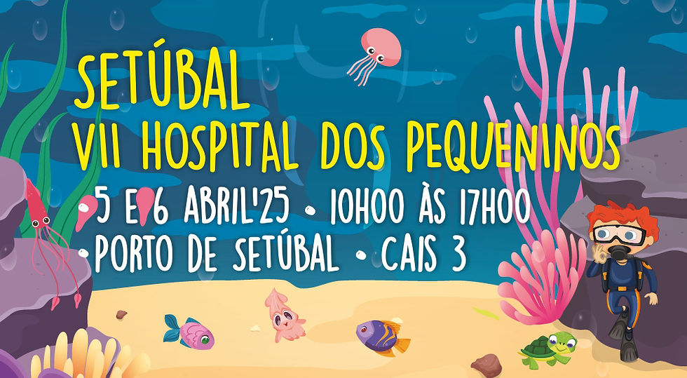 Cartaz com tema subaquático, peixes coloridos, mergulhador e corais. Texto: "Setúbal VII Hospital dos Pequeninos, 5-6 Abr'25, 10h-17h, Porto de Setúbal, Cais 3".