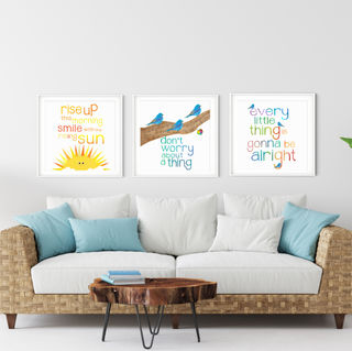 3 Prints, One Yellow Sun rising that says "Rise Up this Morning", the 2nd print has three blue birds on a tree branch, and the third one says "Don't Worry about a Thing, Every Little Thing is Gonna be Alright, " with a Colorful Overlay with 3 little birds on the letters.