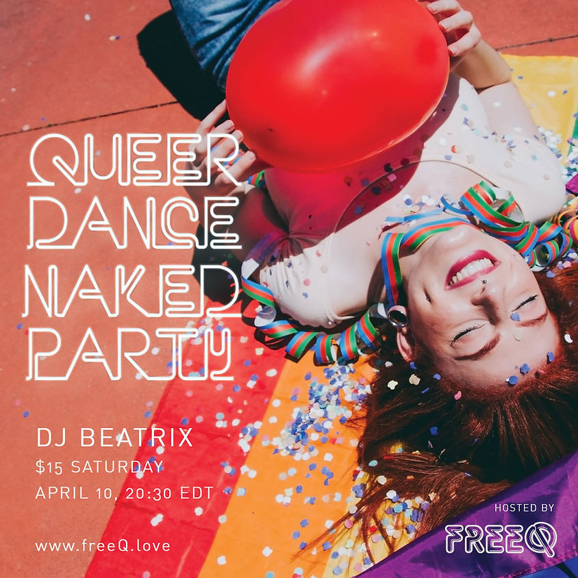 Queer Dance Naked Party starring DJ Beatrix