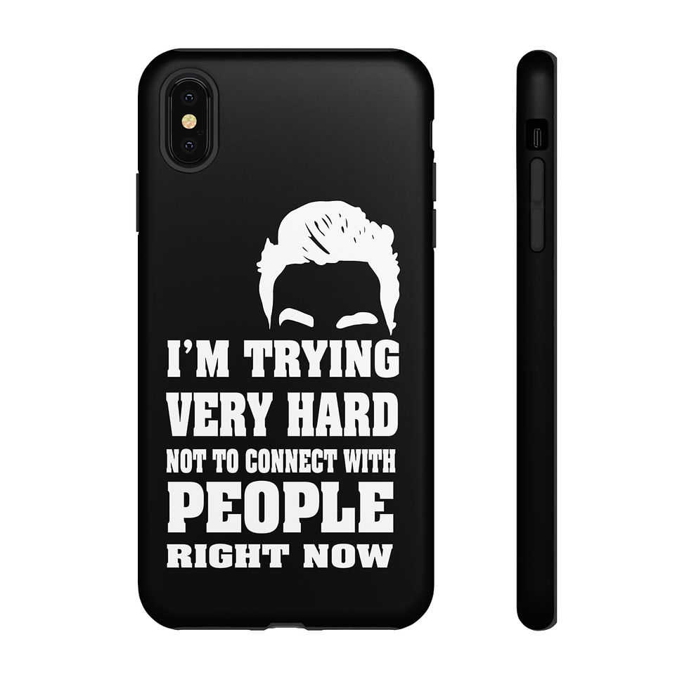 Thumbnail: Phone Case - "I'm Trying Very Hard Not to Connect With People Right Now"