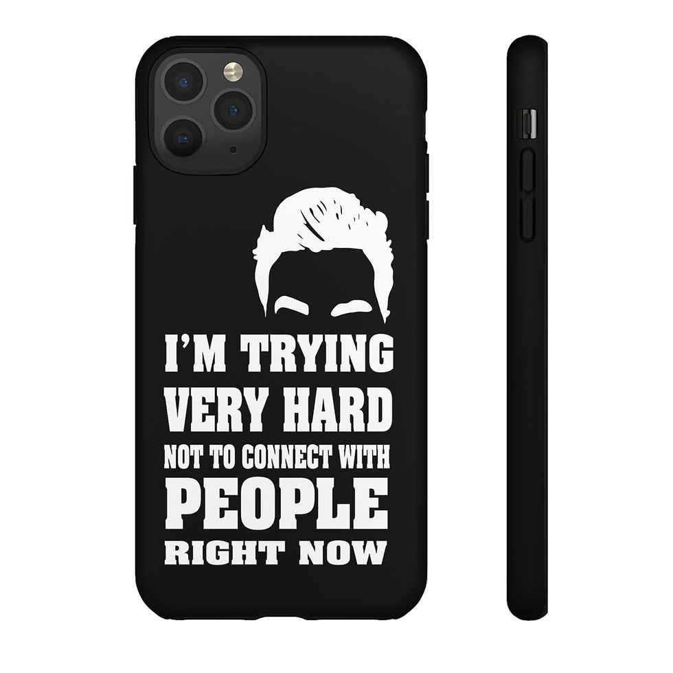Thumbnail: Phone Case - "I'm Trying Very Hard Not to Connect With People Right Now"