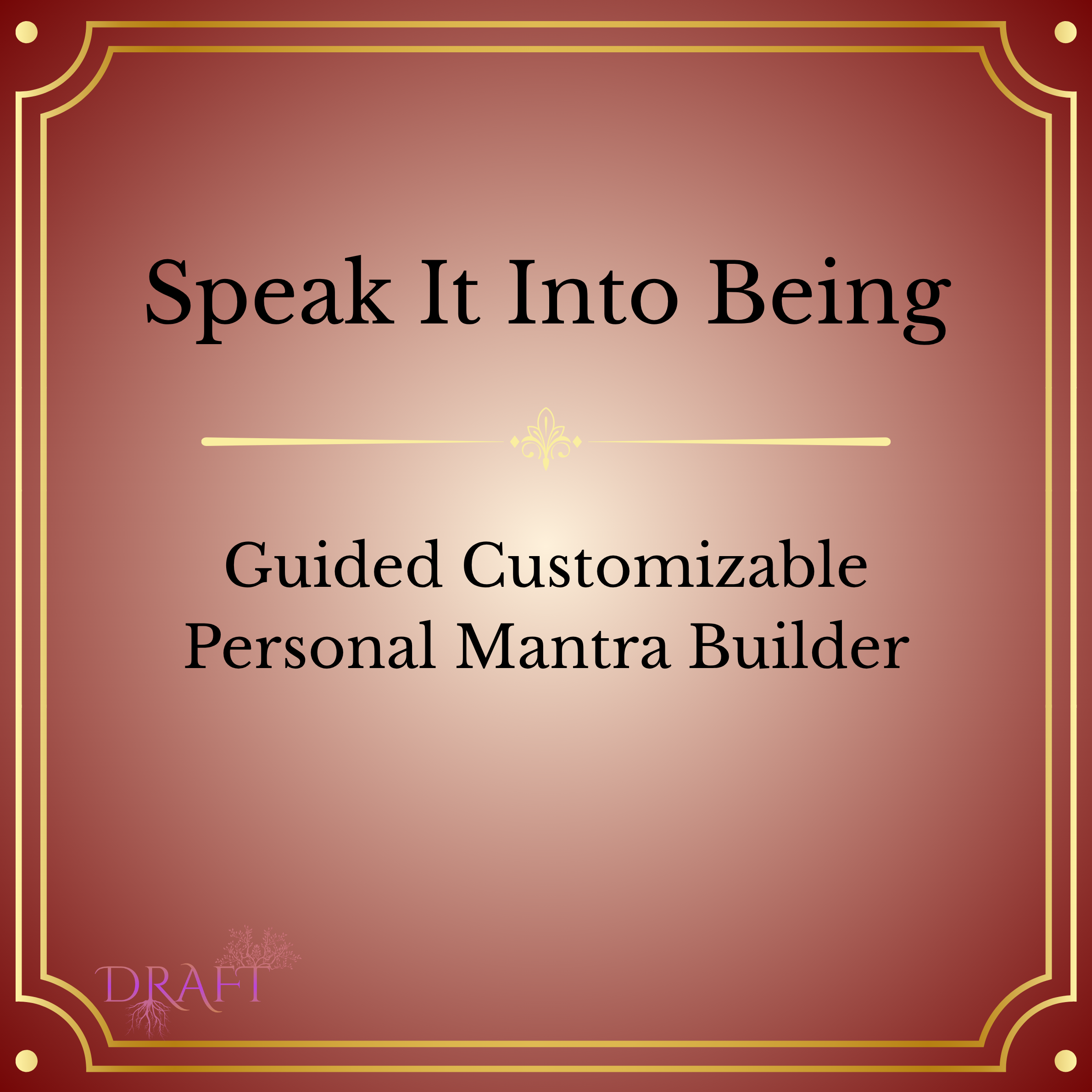 Speak It Into Being (Personal Mantra Maker)
