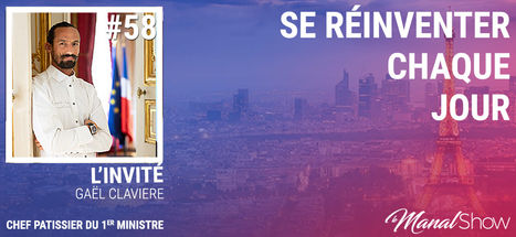 #58 SE RÉINVENTER CHAQUE JOUR - GAËL CLAVIERE