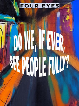 Do we, if ever, see people fully?