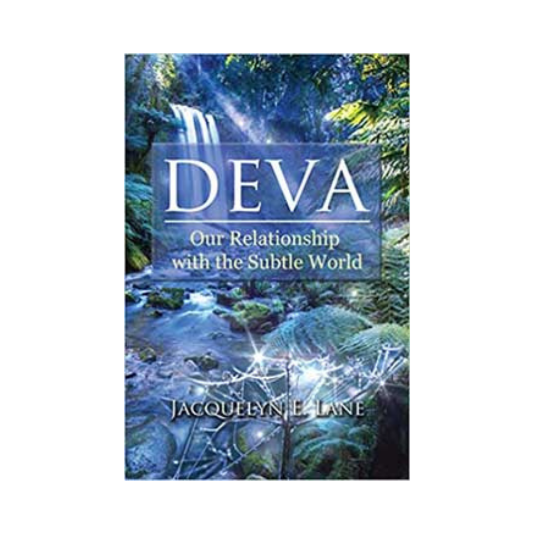 Deva: Our Relationship with the Subtle World by Jacquelyn Lane