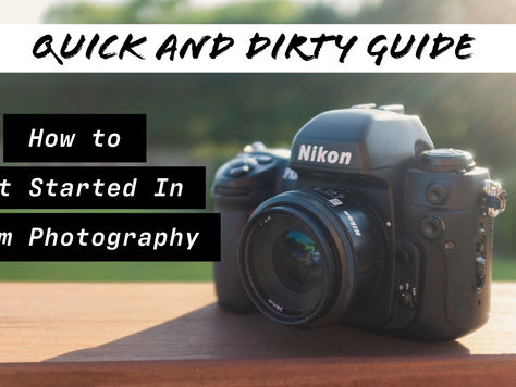 Quick and Dirty Guide to Getting Started in Film Photography