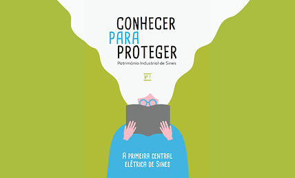 Conhecer para Proteger: "A Primeira Central Elétrica de Sines"