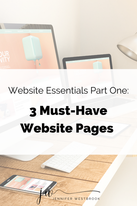 Website Essentials Part One: 3 Must-Have Website Pages 