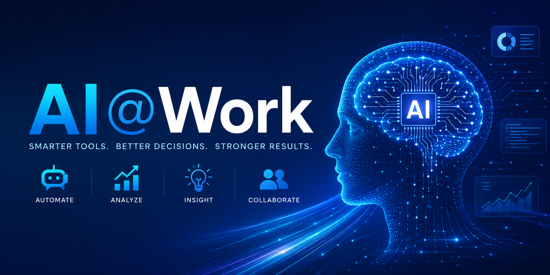 AI@Work — Smarter Tools. Better Decisions. Stronger Results.