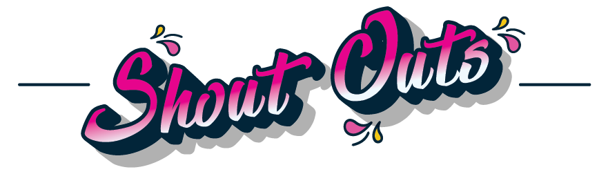Shout Outs