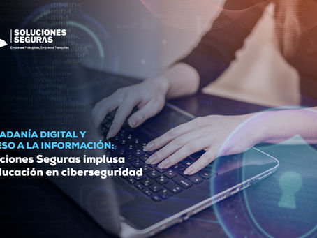 Ciudadanía digital y acceso a la información: Soluciones Segurasimpulsa la educación en ciberseguridad