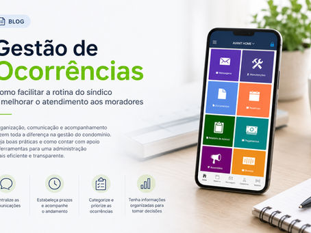 Gestão de ocorrências: como facilitar a rotina do síndico e melhorar o atendimento aos moradores