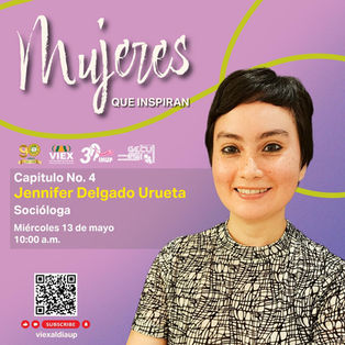Mujeres que Inspiran. Capítulo No 4. Jennifer Delgado Urueta