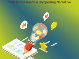 The Power of Storytelling in Business: Why Your Brand Needs a Compelling Narrative