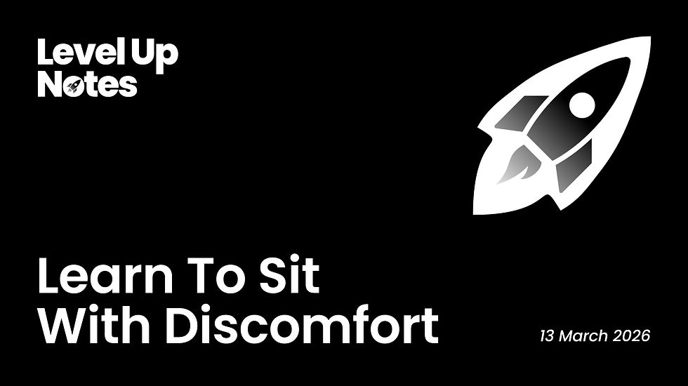 Learn To Sit With Discomfort