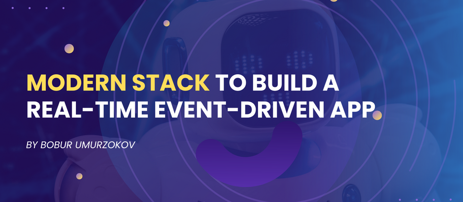 Modern stack to build a real-time event-driven app