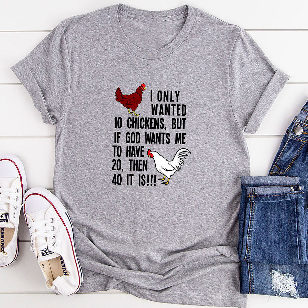 Thumbnail: I Only Wanted 10 Chickens T-Shirt