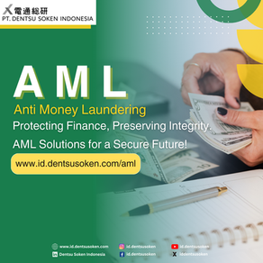 Protecting Finances, Upholding Integrity: AML Solutions from PT. DENTSU SOKEN INDONESIA