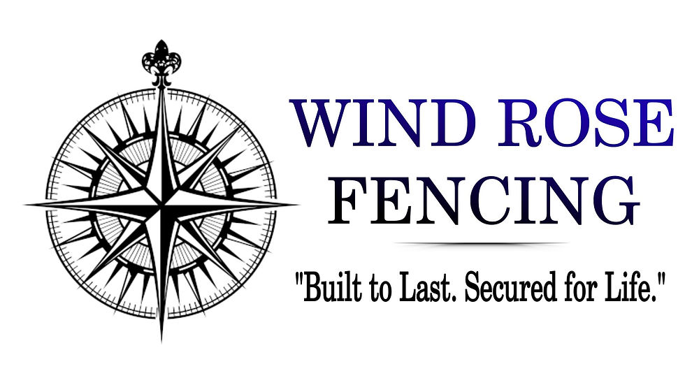 Wind Rose Fencing - "Built to Last. Secured for Life."
