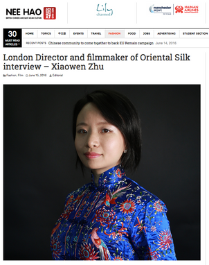 Neehao Magazine: London Director and filmmaker of Oriental Silk interview – Xiaowen Zhu