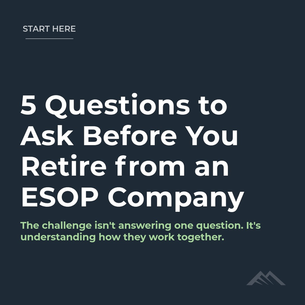 Start Here | 5 Questions to Ask Before You Retire from an ESOP Company: The challenger isn't answering one question. It's understanding how they work together.