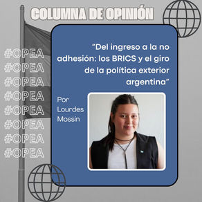 Del ingreso a la no adhesión: los BRICS y el giro de la política exterior argentina.