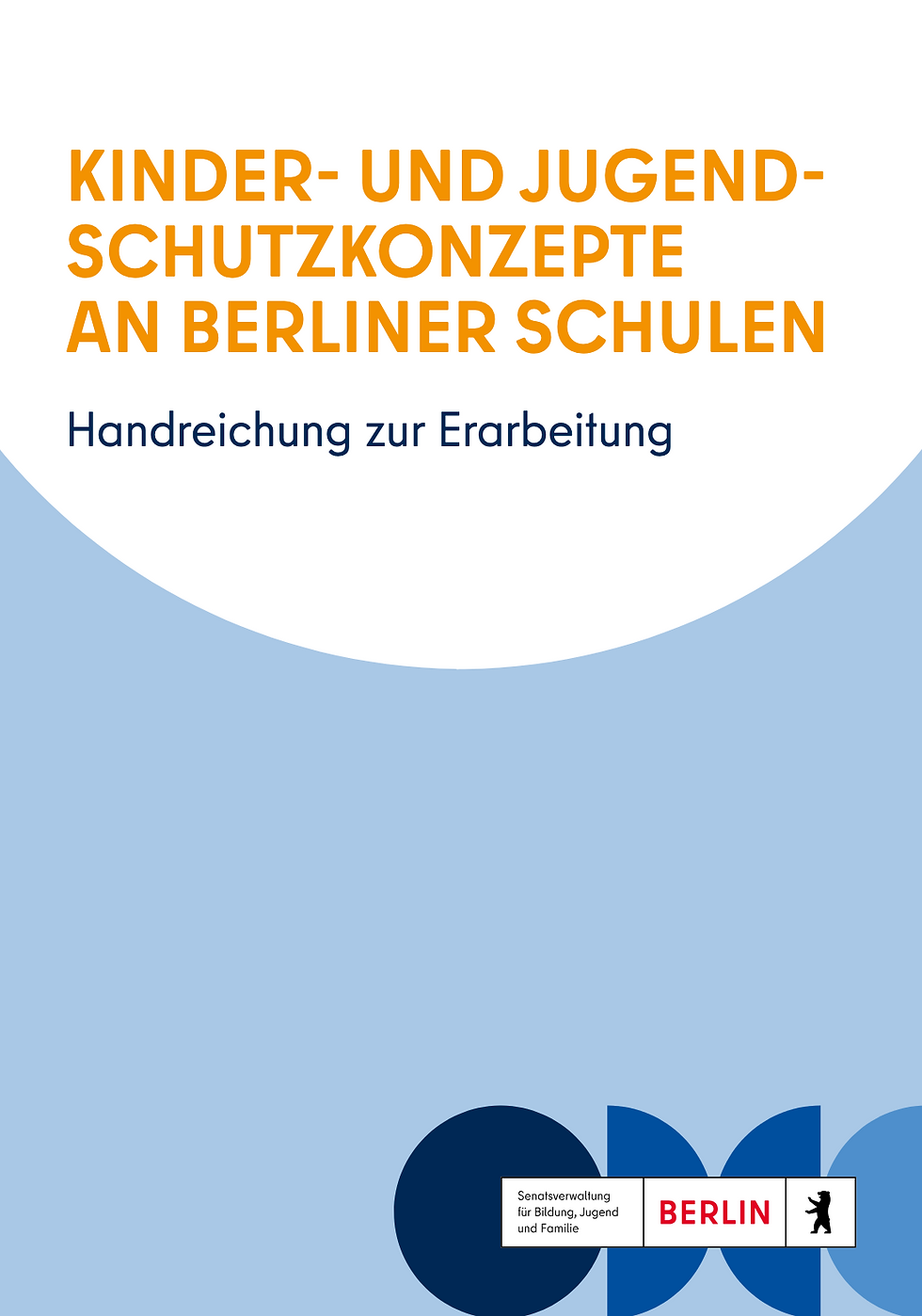 Kinder- und Jugendschutzkonzepte an Berliner Schulen Handreichung