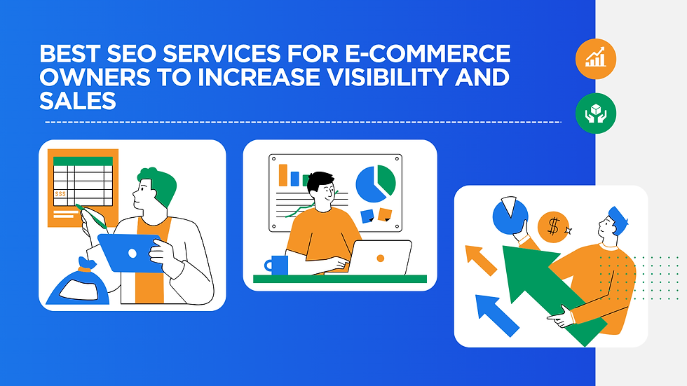 Best SEO Services for E-commerce Owners to Increase Visibility and Sales
