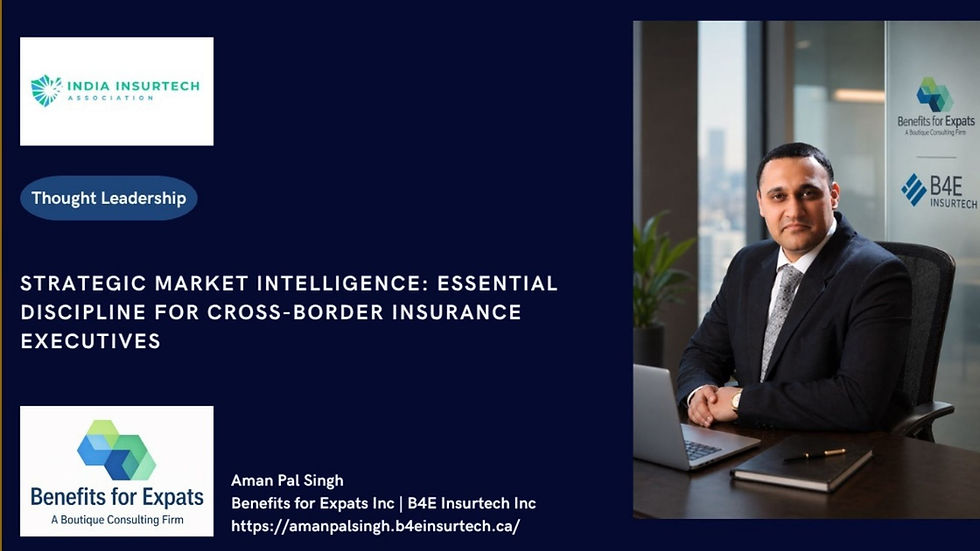 Strategic Market Intelligence: Essential Discipline for Cross-Border Insurance Executives