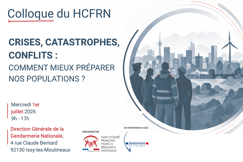 [Colloque] Crises, catastrophes, conflits : comment mieux préparer nos populations ?