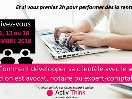 Atelier "Comment développer sa clientèle avec le web quand on est avocat, notaire, expert-comptable"