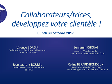 UJA - Collaborateurs/trices, développer votre clientèle ! Maison de l'avocat de Paris le 30/10/2017