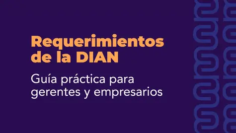 Como responder requerimientos de la DIAN - Guia para Gerentes