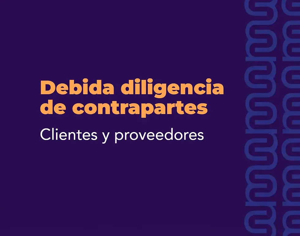 Debida diligencia de contrapartes: Clientes y proveedores