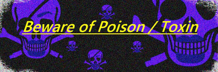 Beware of Poison / Toxin