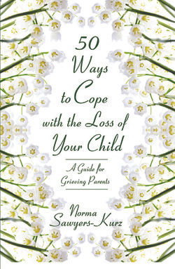 50 Ways to cope with the Death of Your Child