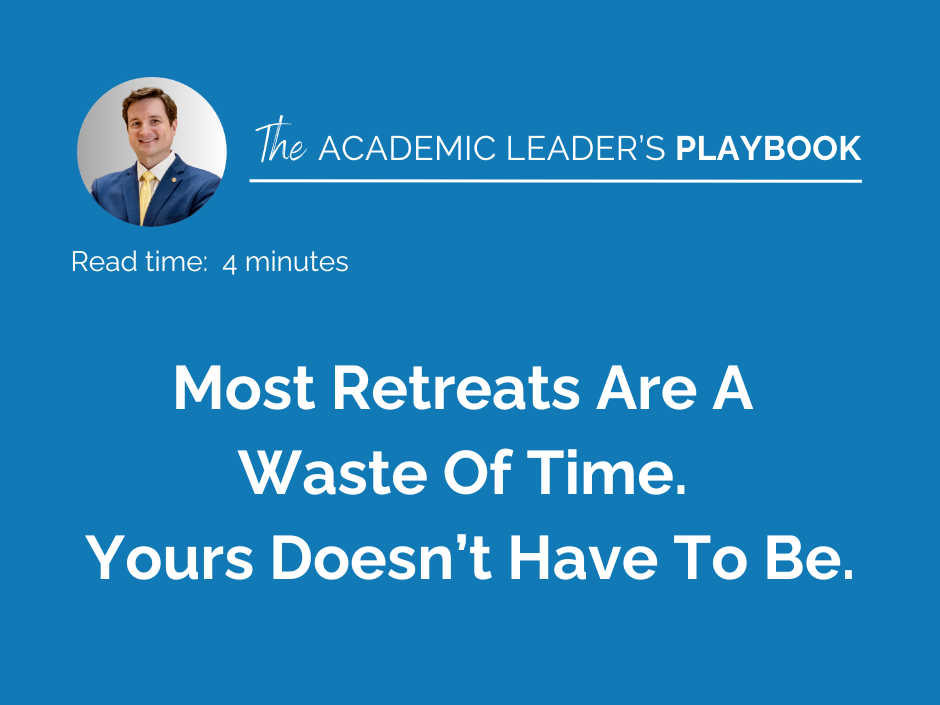 Most Retreats Are A Waste Of Time. Yours Doesn't Have To Be.