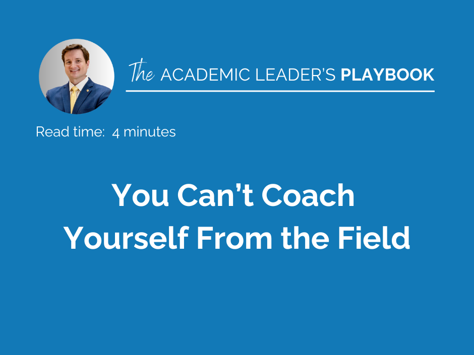 You Can't Coach Yourself From the Field