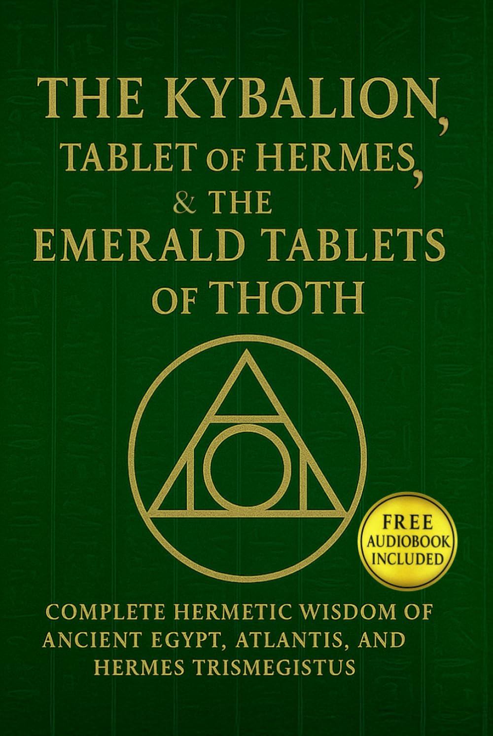 The Kybalion Tablet of Hermes, & The Emerald Tablets of Thoth book cover