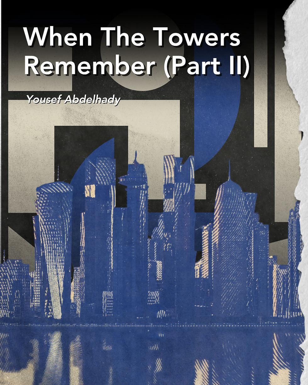 When The Towers Remember (Part II)