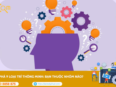 9 loại trí thông minh: Bạn thuộc nhóm nào