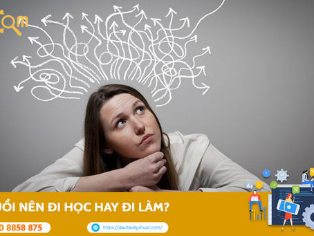 18 tuổi nên đi học hay đi làm? Hướng đi đúng đắn cho bạn