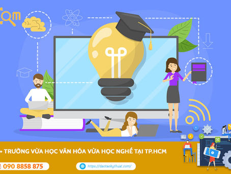 Top 8+ trường vừa học văn hóa vừa học nghề tại TP.HCM
