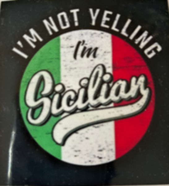 I'm Not Yelling . . I'm Sicilian Sticker