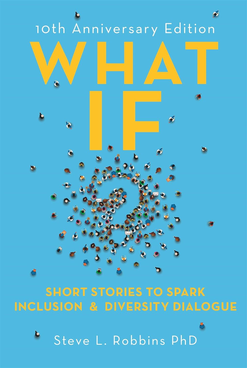 What If?, 10th Anniversary Edition: Short Stories to Spark Inclusion & Diversity